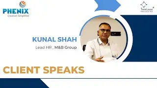 Client Speaks | Why TeamLease? - Kunal Shah, Lead HR | M&B Group