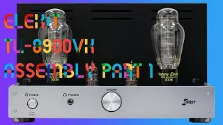 Elekit TU-8900VK Single Ended Tube Amp build: Unboxing & Assembly (1/4)