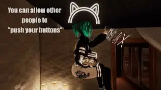 You can let people push your buttons with this VRChat asset for avatars !
