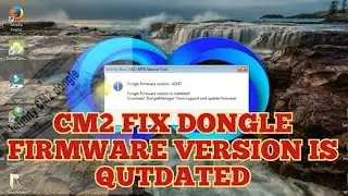Cara Fix CM2 Dongle Firmware Version Is Outdated