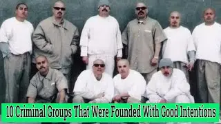 10 Criminal Groups That Were Founded With Good Intentions