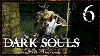 #6 DARK SOULS: REMASTERED. Переходим в Уезд Нежити