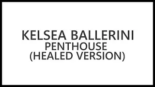 Kelsea Ballerini - Penthouse (Healed Version) [Live] (Lyric Video)