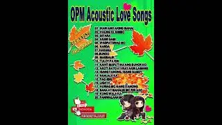 BEST OPM ACOUSTIC LOVE SONGS #bestrelaxingmusic #opmlovesong #musicplaylist #romanticsong #medley