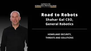 Road to Robots by Shahar Gal CEO, General Robotics