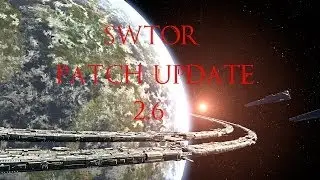 SWTOR Patch Update 2.6 Quick Overview