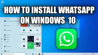 How to Install WhatsApp on Windows 10 2022 | WhatsApp for PC