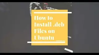 How to Install .deb Files on Ubuntu