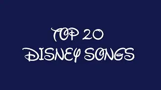 Top 20 Disney Songs of All Time