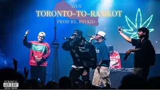 AYUX - TORONTO TO RAMKOT | Prod.By PSYKID || 2025 