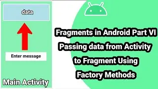 Fragments in Android Part VI, Passing Data From Activity to Fragment using Factory Methods