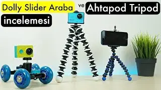 Ahtapot (gorillapod) tripod ve dolly slider araba incelemesi