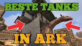 DIE BESTEN TANK DINOS IN ARK ZUM RAIDEN!?TOP BEST DINOS  [GER]