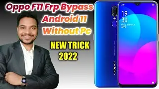 OPPO F11 FRP BYPASS ANDROID 11 WITHOUT PC NEW METHOD 2022🔥🔥