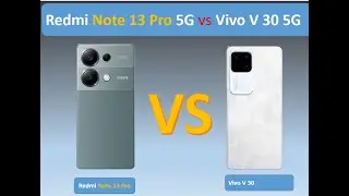 Vivo V 30 5G VS Redmi Note 13 Pro 5G - Full Comparison #mobilephones #mobilecomparison