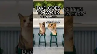 CAT MEMES 🐱 DAD GOES TO WORK FINALE #relatable #cat #catlover #work #shorts