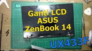 Ganti LCD ASUS ZenBook 14 UX433F - bongkar asus zenbook ux433f