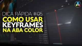 Color Grading no DaVinci Resolve | Como usar KEYFRAMES na Aba Color