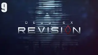 Let's Play Deus Ex (Revision) - Part 9