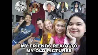 MY FRIENDS REACT TO MY OLD PICTURES