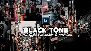 Cara Edit Poto Di Aplikasi Lightroom || Black Tone Preset.