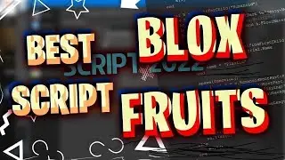 BLOX FRUIT SCRIPT 2022 Download Free - Cheat HACK Roblox | AUTO FARM - Blox Fruits Script