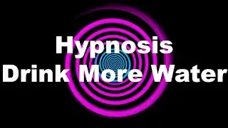 Hypnosis: Drink More Water