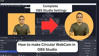How to do make Circular Webcam in OBS Studio - Complete OBS Settings - Circular Webcam in OBS