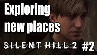 I don't remember these places -  First time playing Silent Hill 2 remake