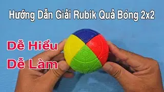 Hướng Dẫn Giải Rubik Quả Bóng 2x2 / Magic Ball - Dễ Hiểu , Dễ Làm ( Rubik Cube )