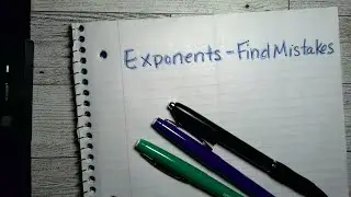 Exponent Review - Find Mistakes, Part 1