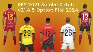 PES 2021 Smoke Patch v21.4.5 9th January 2024 Transfers Option File
