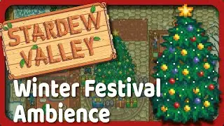 Stardew Valley Winter Fesitval Ambience with Music | 1hr