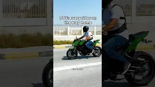 Every rider on the way home, everytime