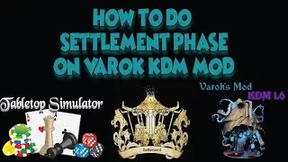 How to do Settlement Phase on Varok's KDM mod