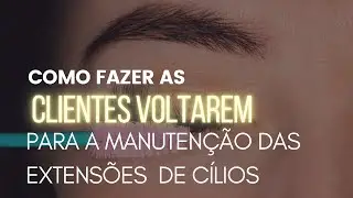Como fazer as clientes voltarem? “Live Perguntas e Respostas Lash”