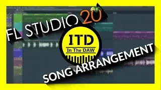 Song Arrangement in FL Studio 20