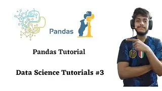 Pandas Tutorial #1 | Data Science Tutorial #3