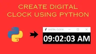 Creating a Digital Clock in Python | Python GUI Tutorial