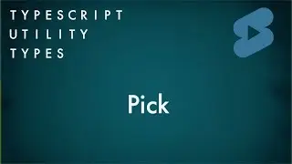 Pick - TypeScript Utility Types 