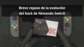 Breve repaso de la evolución del hack de Nintendo Switch
