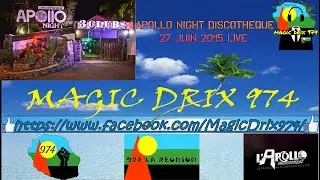 Apollo Night Discothèque  ( 27 JUIN 2015 ) 1H50  DE LIVE BY MAGIC DRIX 974