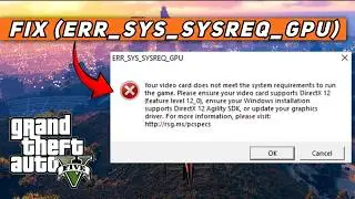 FIX GTA 5 Your Video Card Does Not Meet the System Requirements – FIX ERR_SYS_SYSREQ_GPU IN GTA 5