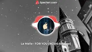 Le Malls - FOR YOU [NCS10 Release]