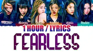 LE SSERAFIM (르세라핌) - FEARLESS (1 HOUR LOOP) Lyrics | 1시간