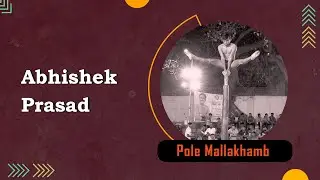 Abhishek Prasad | Pole Mallakhamb