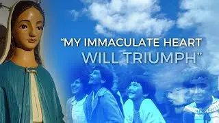 “My Immaculate Heart will triumph”