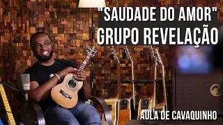 Grupo Revelação - Saudade do Amor (como tocar - aula de cavaquinho)