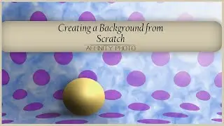 Creating a Background from Scratch using Affinity Photo