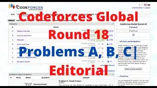 Problem A, B, C | Codeforces Global Round 18 | Video Editorial | #Codeforces